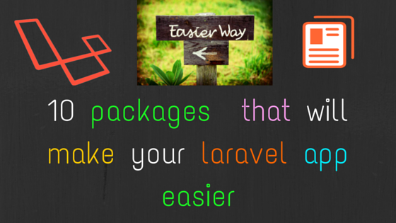 10 packages that will make your laravel app easier