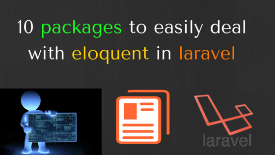 10 packages to easily deal with eloquent in laravel