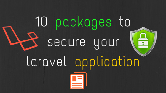 10 packages to secure your laravel application