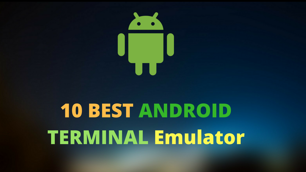 10 Best Android Terminal Emulator