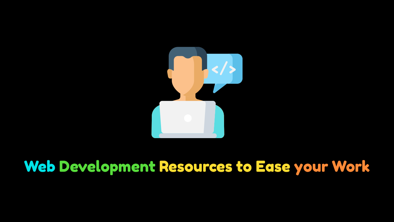 10 Web Development Resources to Ease your Work