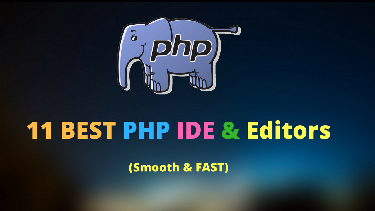 11 best PHP IDE & PHP Editors For Programmers