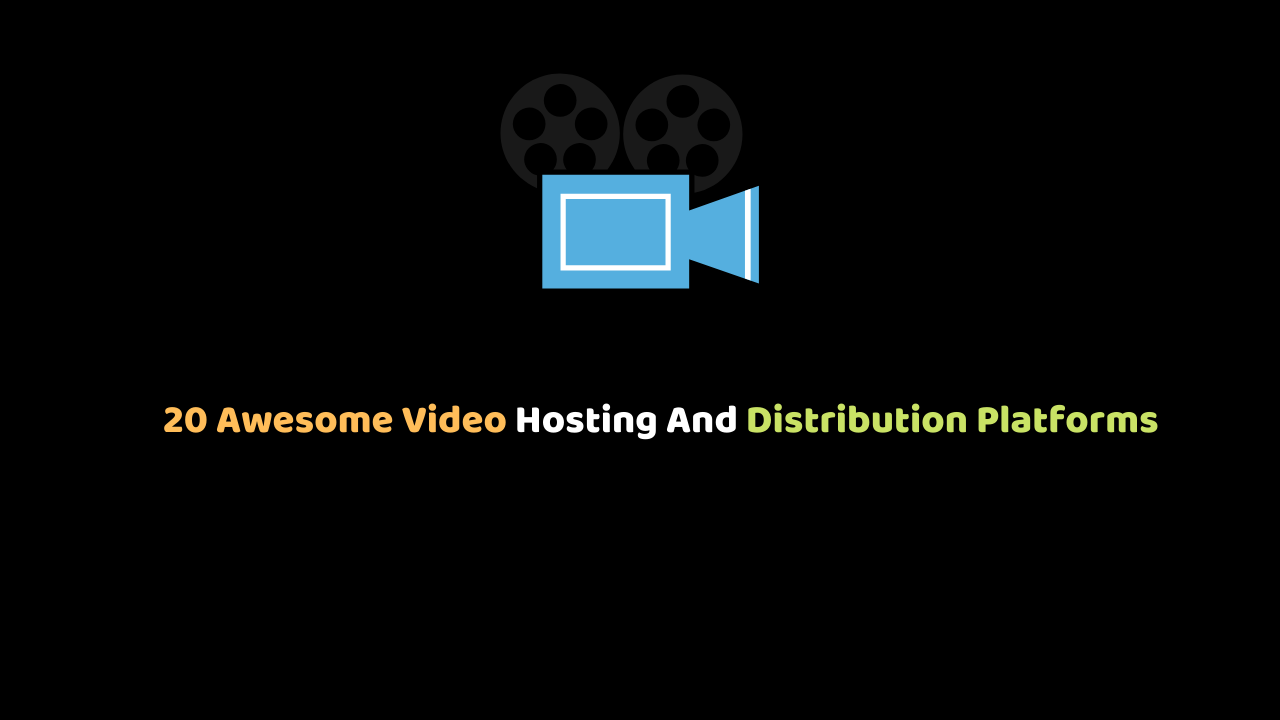 20 Awesome Video Hosting And Distribution Platforms