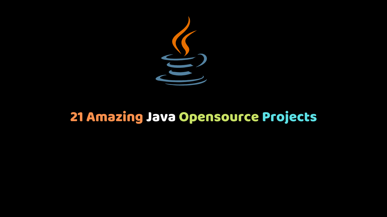 21 Amazing Java Opensource Projects