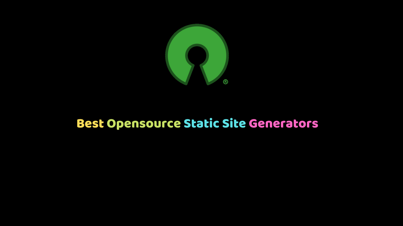 21 Best Opensource Static Site Generators