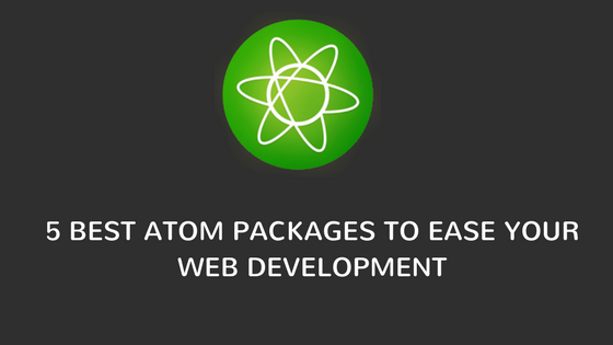 5 best atom packages to ease Your web Development