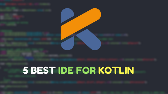 5 best IDE for kotlin Programming language