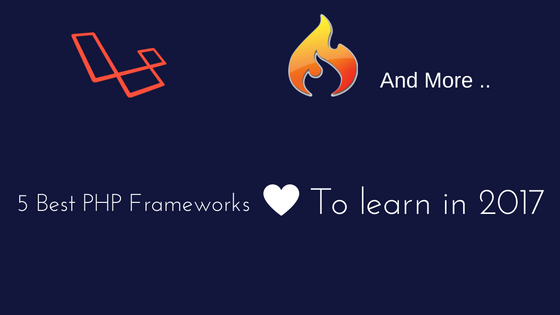 5 BEST PHP FRAMEWORK TO LEARN IN 2017