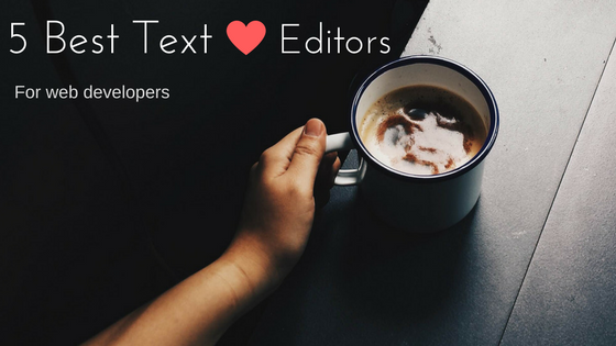 5 Best Text Editors for Web Developers