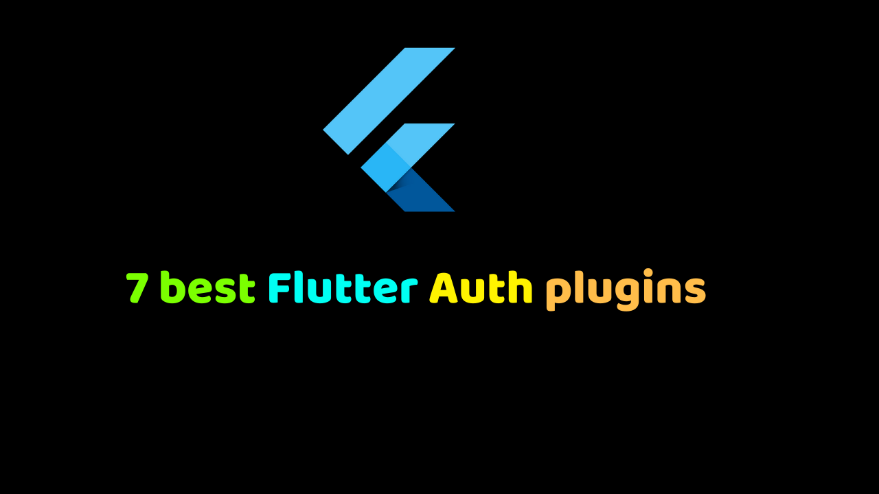 7 best Flutter Auth plugins