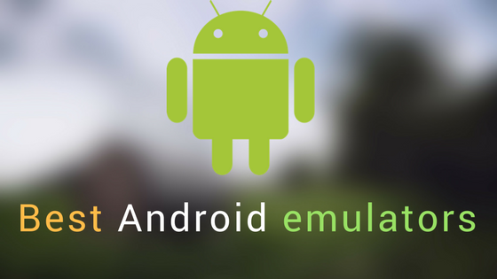 8 best android emulators to use in 2018