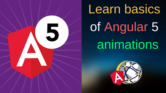 Learn basics of Angular 5 animations