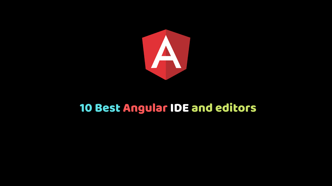 10 Best Angular IDE and editors
