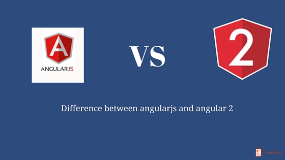 Angularjs vs Angular2 | what’s the difference ?