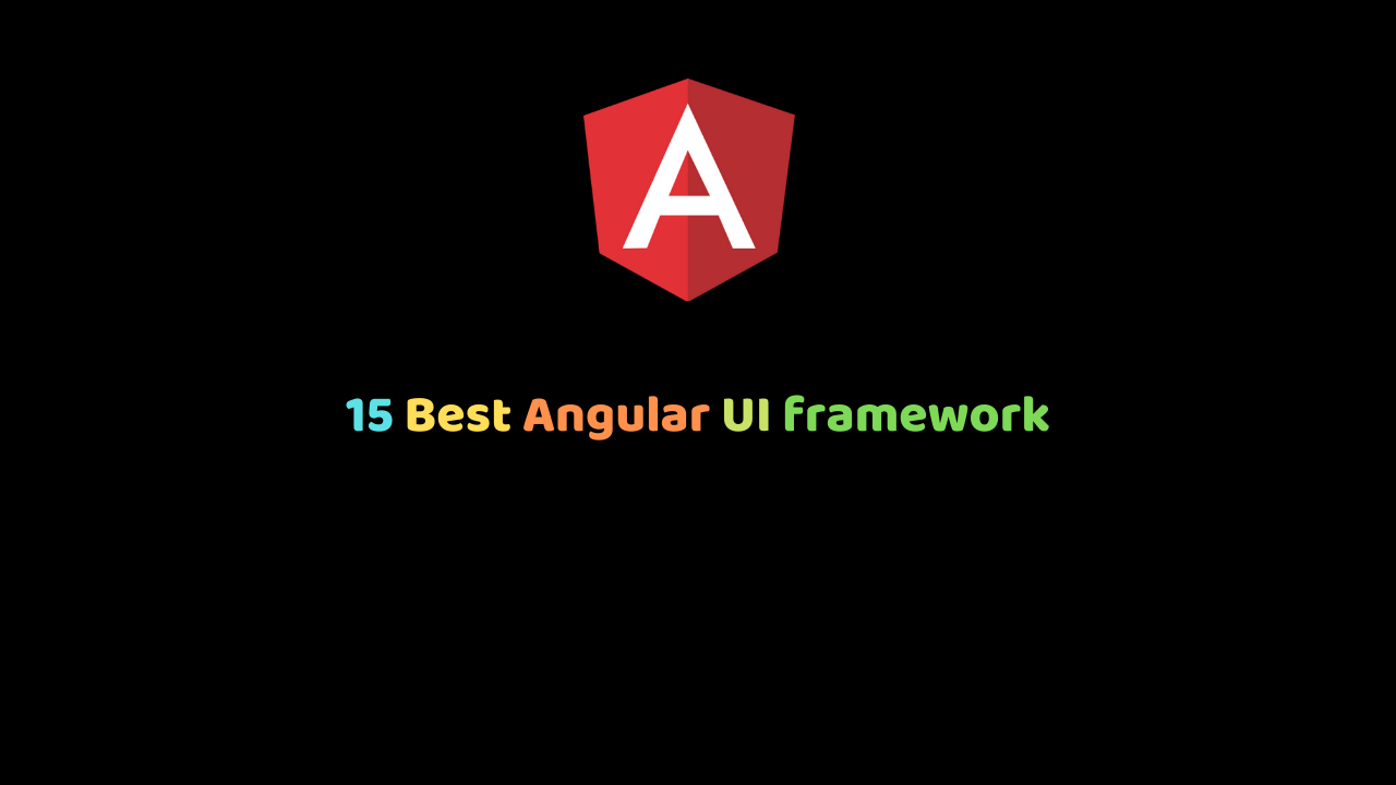 17 Best Angular UI frameworks