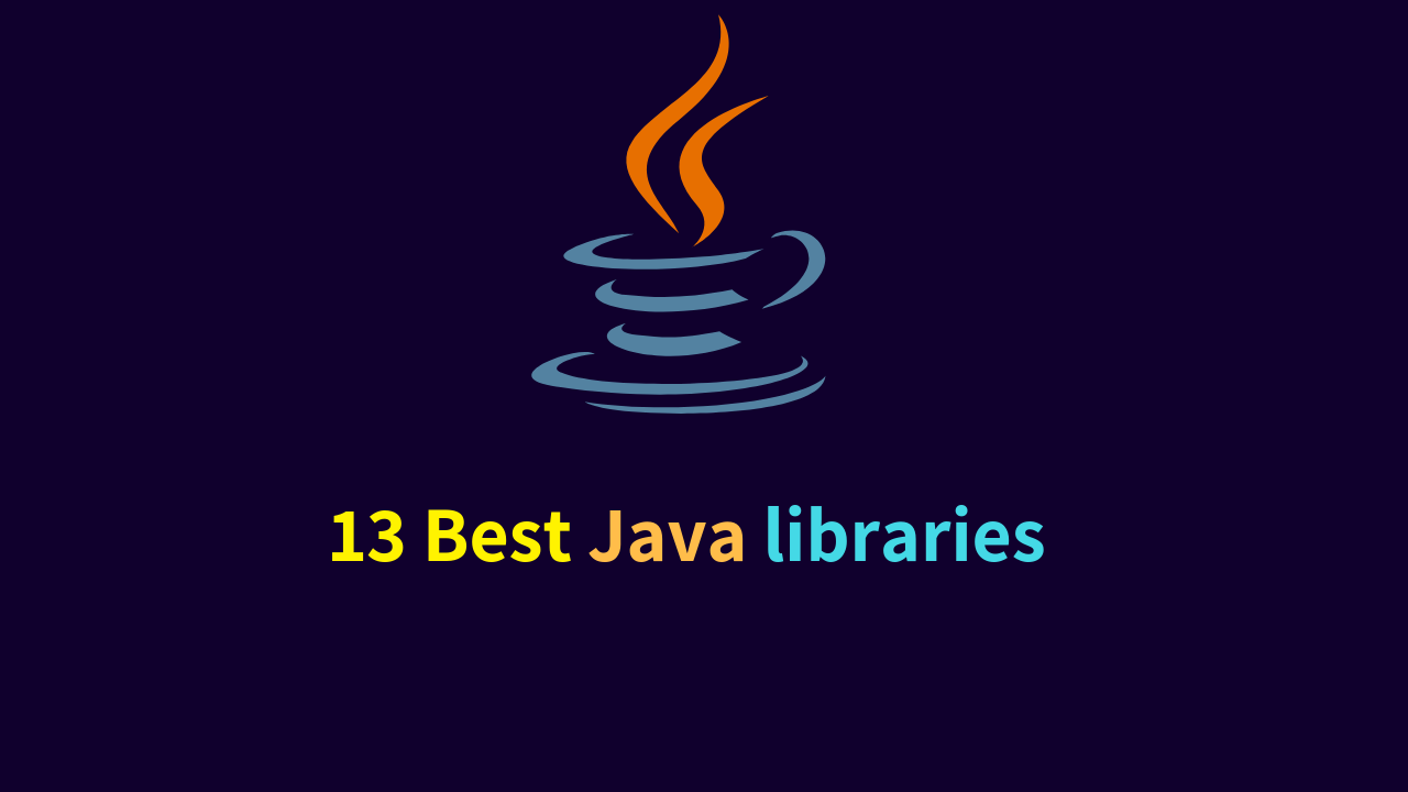13 Best Java libraries