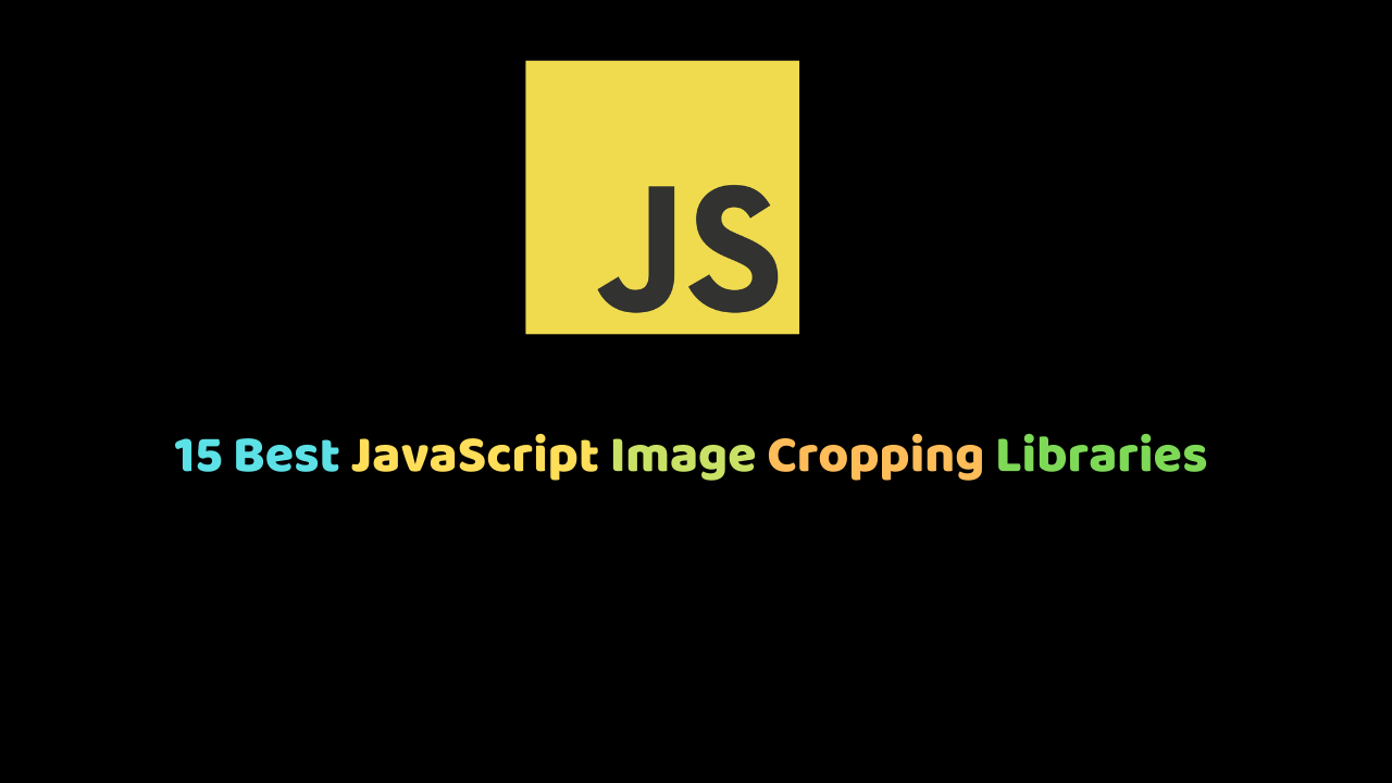 15 Best Javascript Image Cropping Libraries