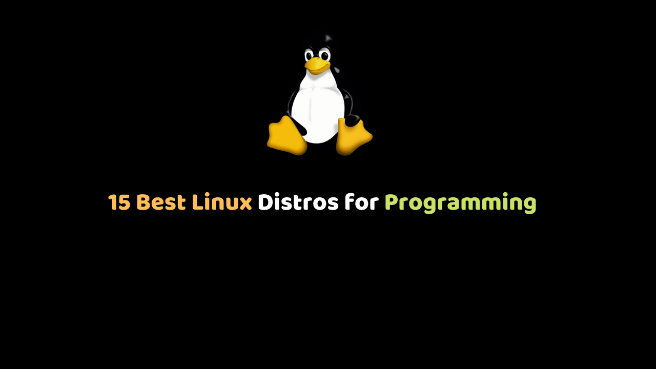 15 Best Linux Distros for Programming
