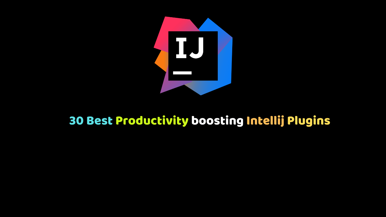 30 Best Productivity boosting Intellij Plugins