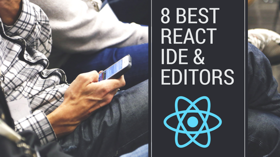 8 Best React IDE & React Editors