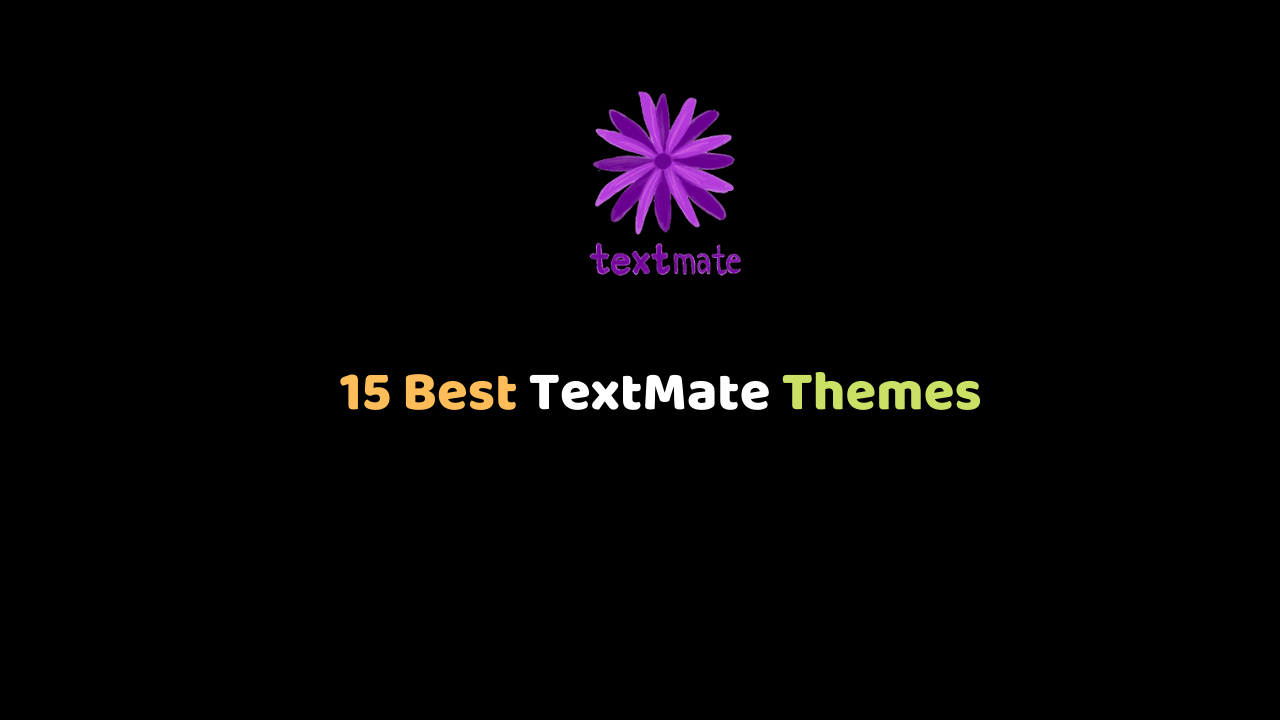 Top 15 Textmate Themes in 2024: Elevate Your Coding Experience