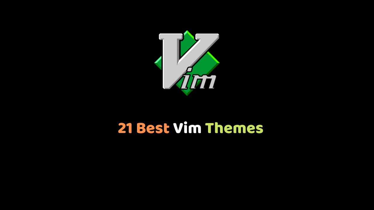Top 21 Vim Themes in 2024: Elevate Your Coding Experience