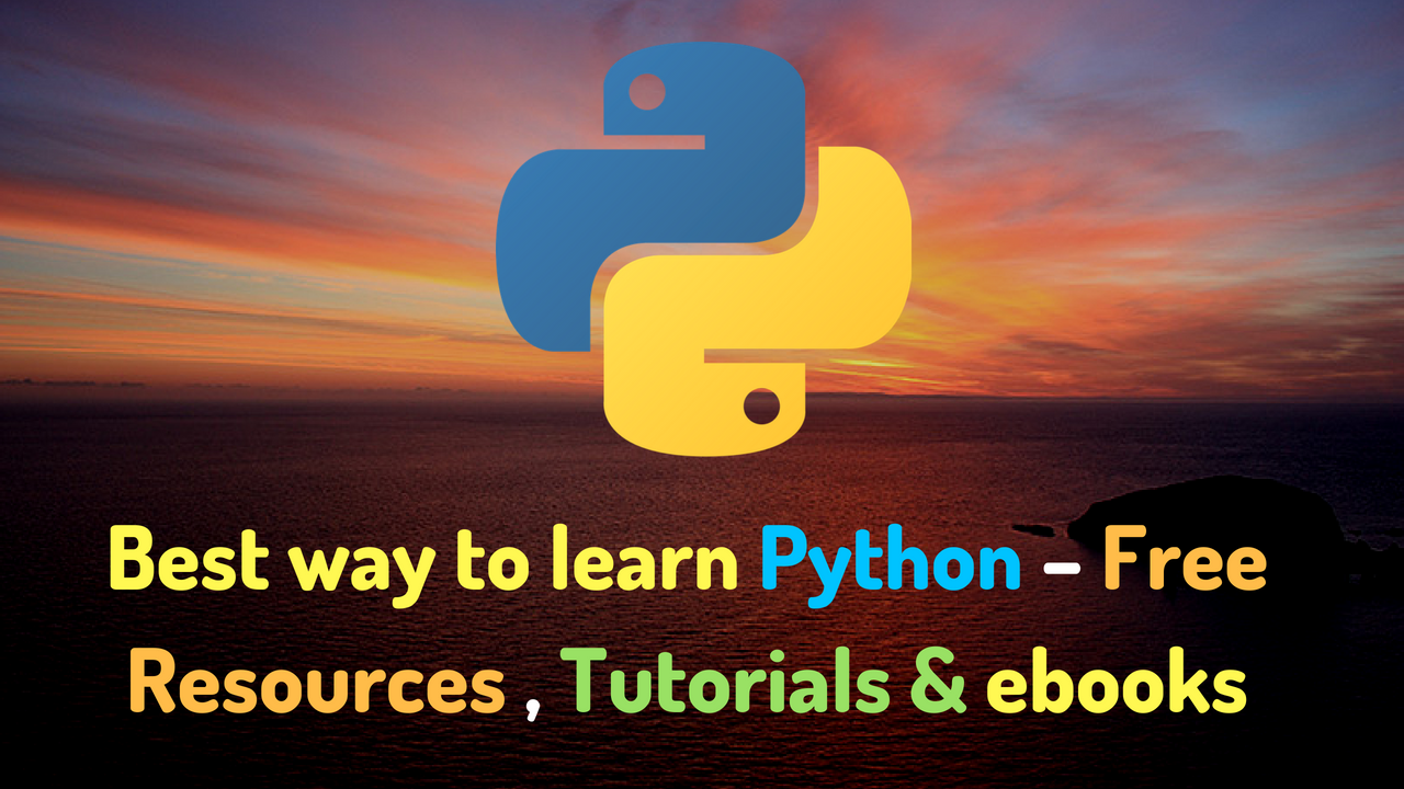 Best way to learn python – Free Resources,tutorials & ebooks