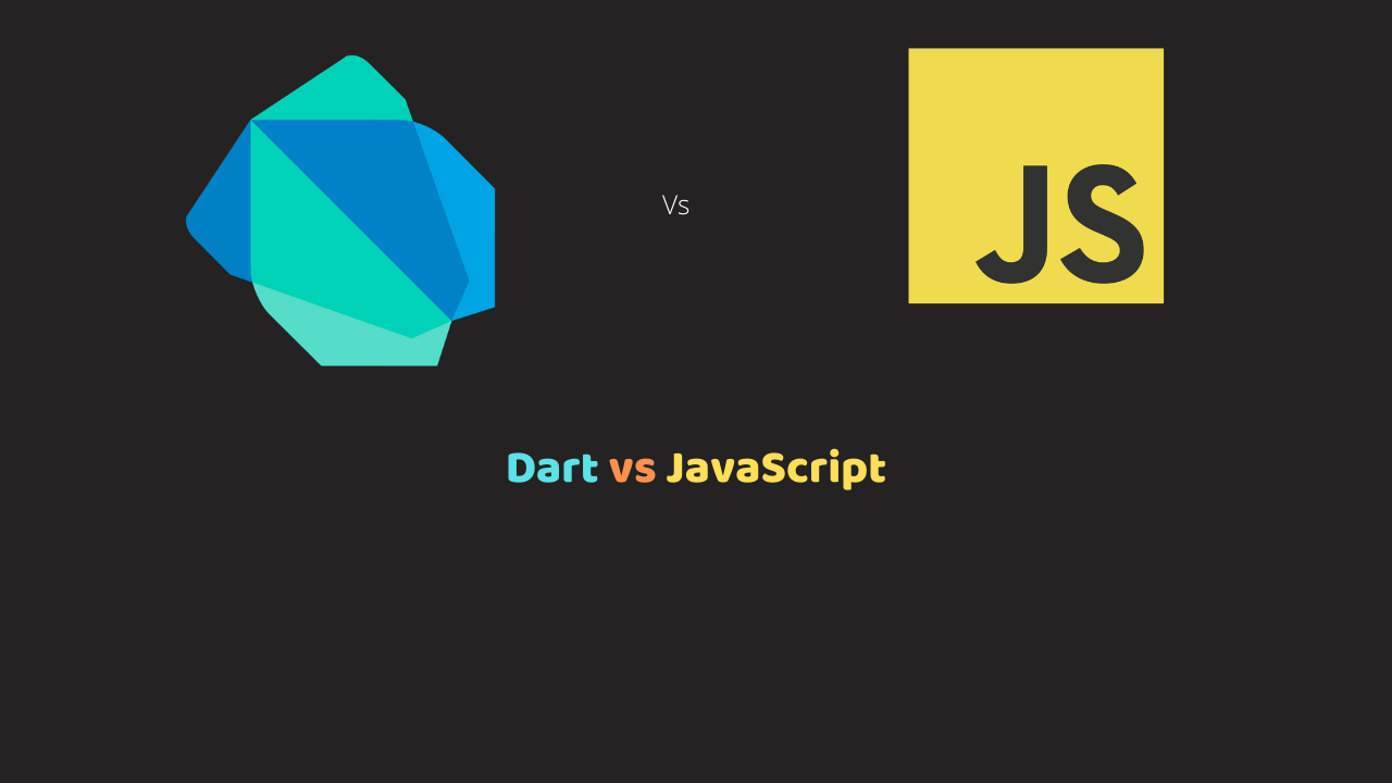 Dart vs Javascript – Choosing the best