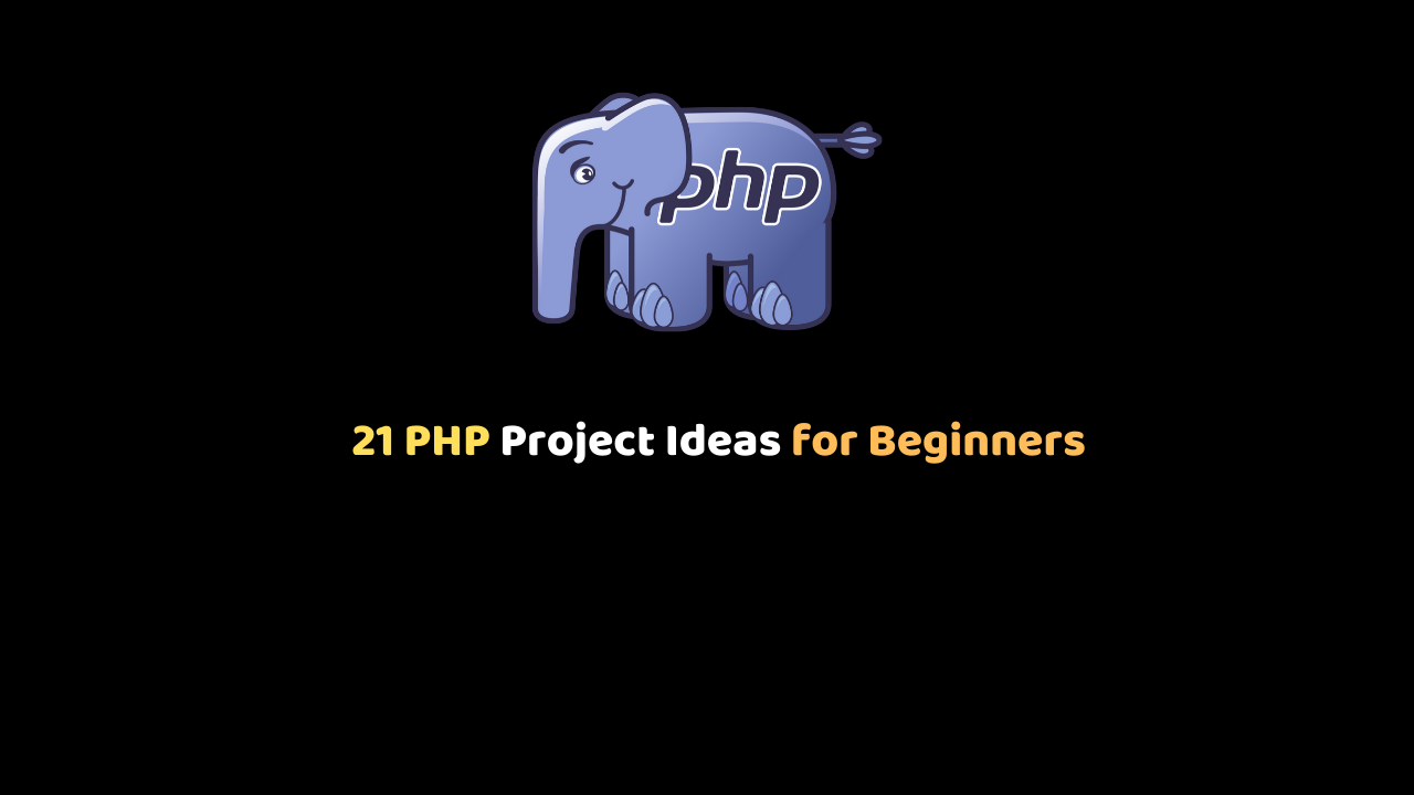 21 PHP Project Ideas for Beginners