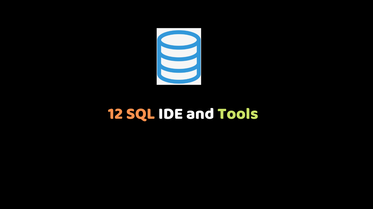 12 SQL IDE and Tools