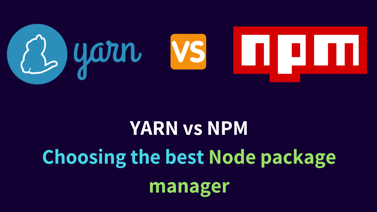 YARN vs NPM – The Right Choice