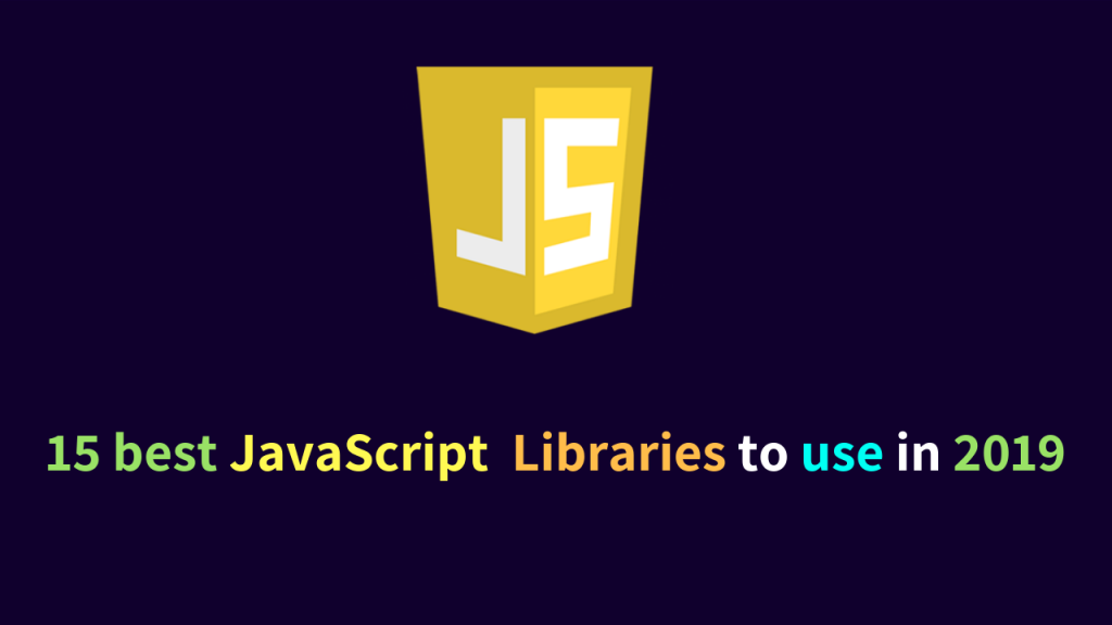 15-best-javascript-libraries-to-use-in-2019-fast