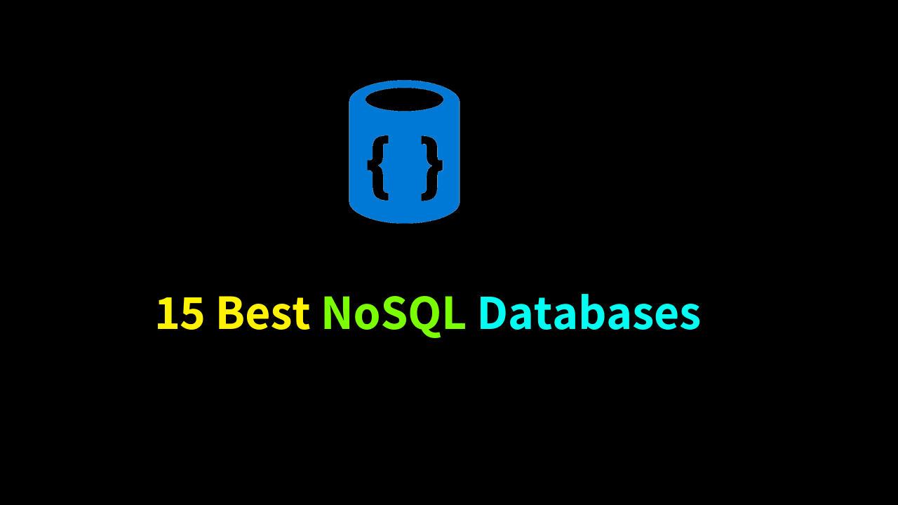 15 Best NoSQL Databases for fast database queries