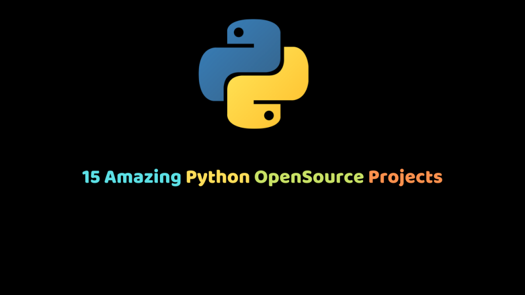 15 Amazing Python OpenSource Projects - Dunebook