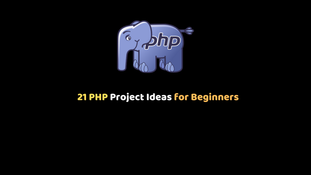 21 PHP Project Ideas For Beginners - Dunebook